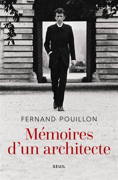 MÉMOIRES D'UN ARCHITECTE - Fernand POUILLON
