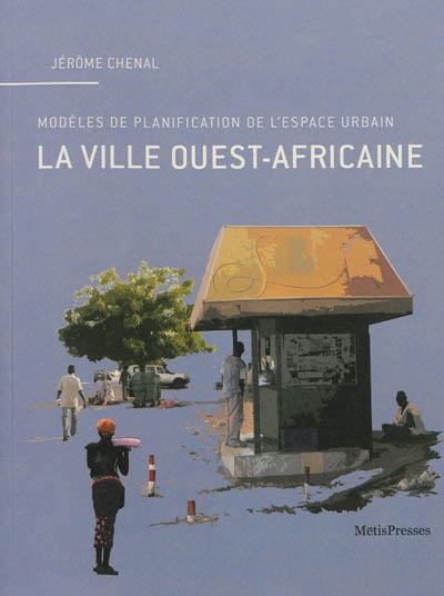 LA VILLE OUEST-AFRICAINE - Jérôme CHENAL