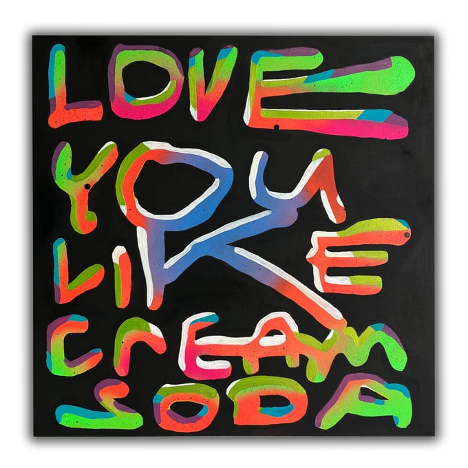 Image of LOVE YOU LIKE CREAM SODA