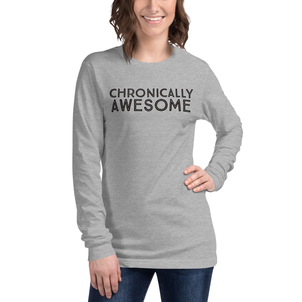 Image of Chronically Awesome Unisex Long Sleeve Tee