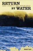 Image of Return by Water: Surf Stories and Adventures