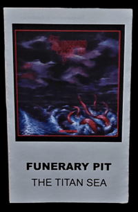 Image 1 of FUNERARY PIT - THE TITAN SEA (TAPE)