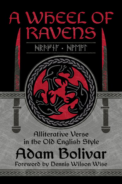 Image of A Wheel of Ravens: Alliterative Verse in the Old English Style (PREORDER)