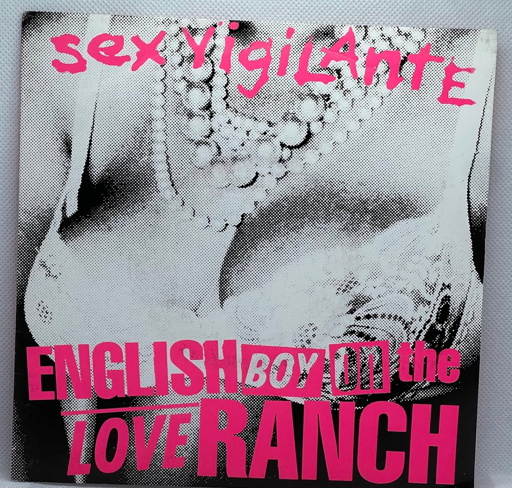 English Boy On The Loveranch - Sex Vigilante 7” 45rpm 1988