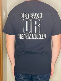 Image 2 of ESTL Support Get Back Or Get Smacked T-Shirt (M-008)