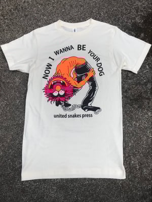 Image of I WANNA BE YOUR DOG Tee