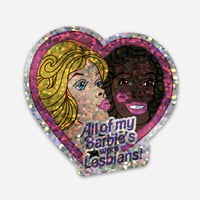 Image 1 of All of my Barbie's were Lesbians! sticker