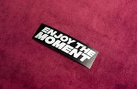 Image 1 of Rotationals: "Enjoy the Moment" Glow in the Dark Sticker