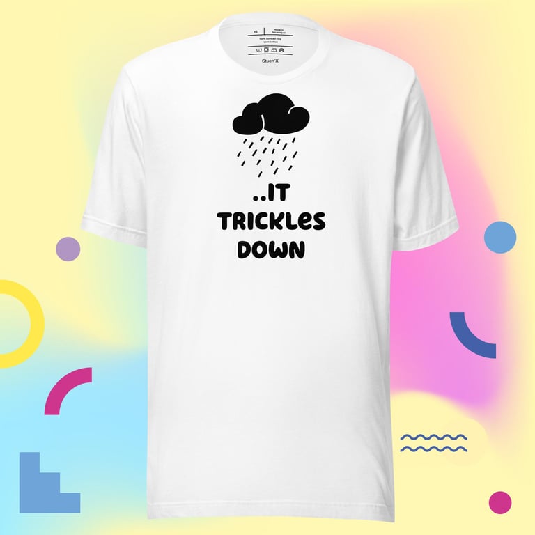 ..IT Trickles Down Unisex T-shirt Image 4