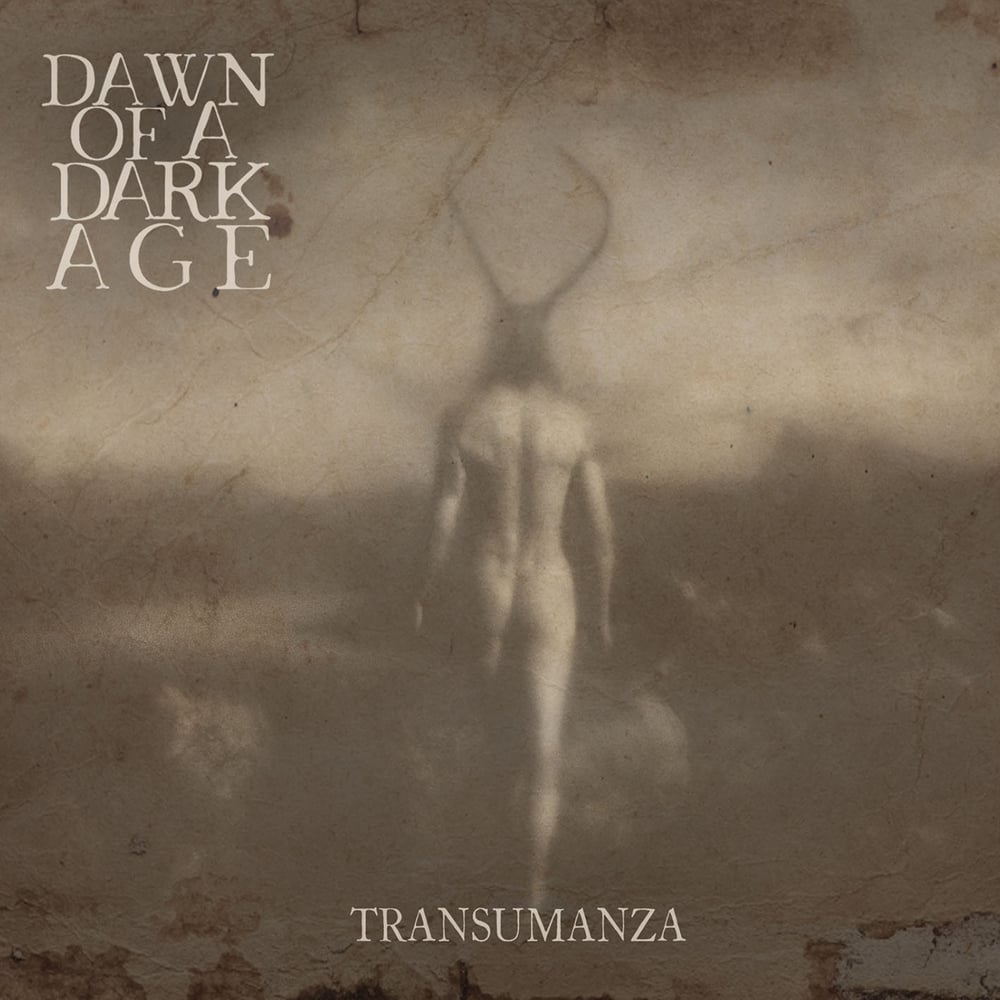 DAWN OF A DARK AGE "Transumanza" digiCD