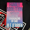 Family Abolition: Capitalism and the Communizing of Care
