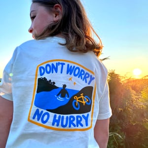 Don't Worry No Hurry T-Shirt