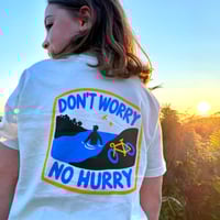 Image 4 of Don't Worry No Hurry T-Shirt