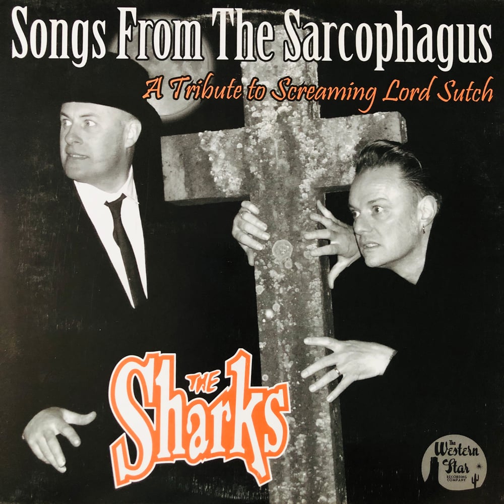 THE SHARKS - Songs From The Sarcophagus (Tribute To Screaming Lord Sutch)