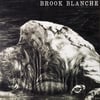 BROOK BLANCHE  (LP)