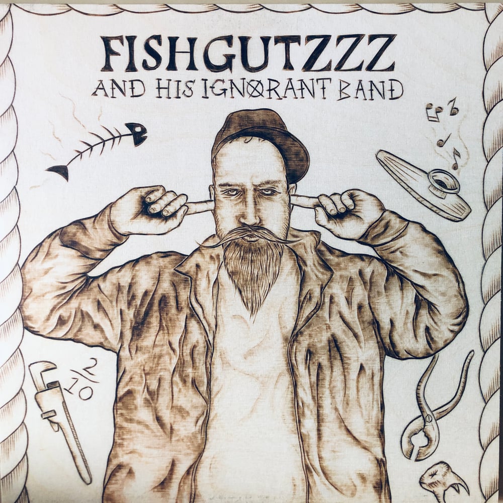 FISHGUTZZZ AND HIS IGNORANT BAND (LP)