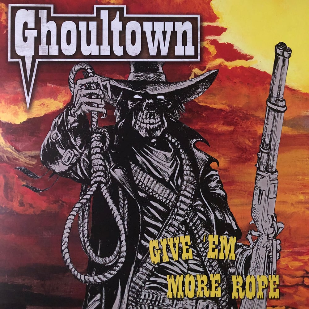 GHOULTOWN - GIVE ´EM MORE ROPE (LP)