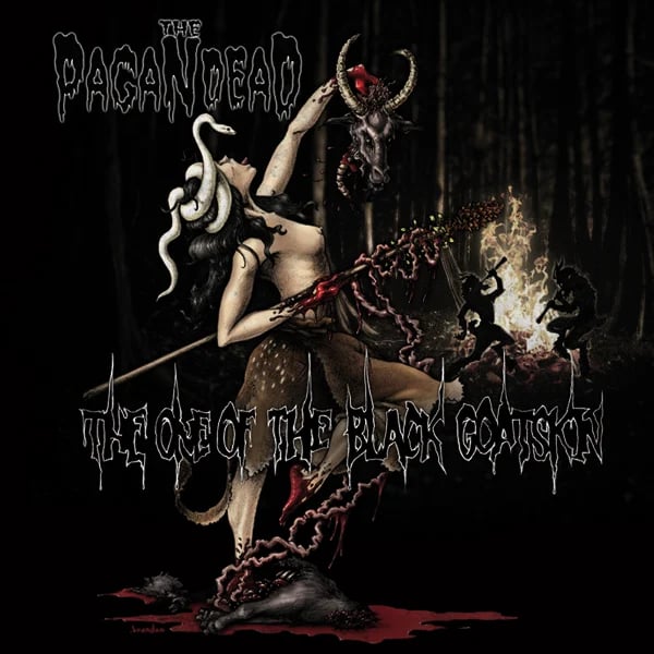 THE PAGAN DEAD - THE ONE OF THE BLACK GOAT SKIN