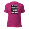 Black Women Paved the Way Tee