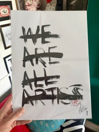 Image 4 of WE ARE ALL ARTISTS Print 