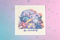 Be Curious - Art Print