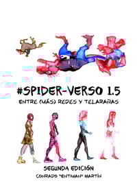 "#Spider-verso 1.5: Entre (Más) Redes y Telarañas" (Segunda Edición)