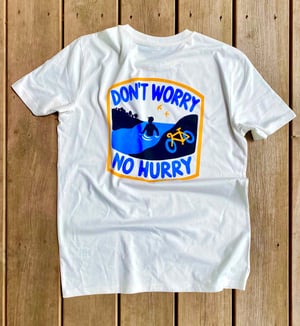 Don't Worry No Hurry T-Shirt