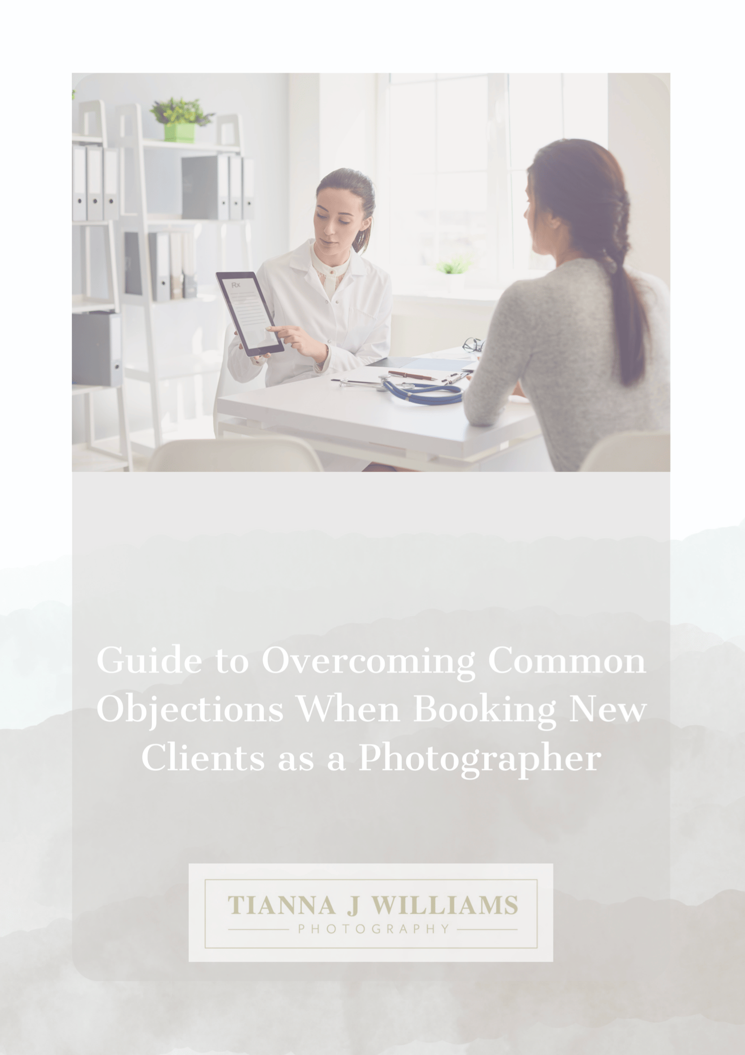 Image of Guide to Overcoming Common Objections When Booking New Clients as a Photographer