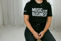 * LOCAL PICK-UPS ONLY* "Music Is My Business" T-Shirt
