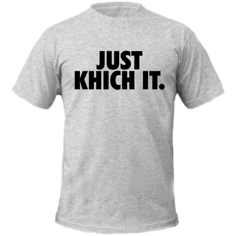 Just Khich It - Tee's