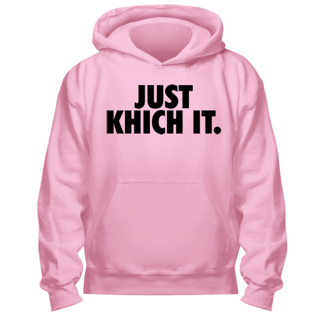 Just Khich It - Hoodie