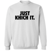 Just Khich It - Crewneck