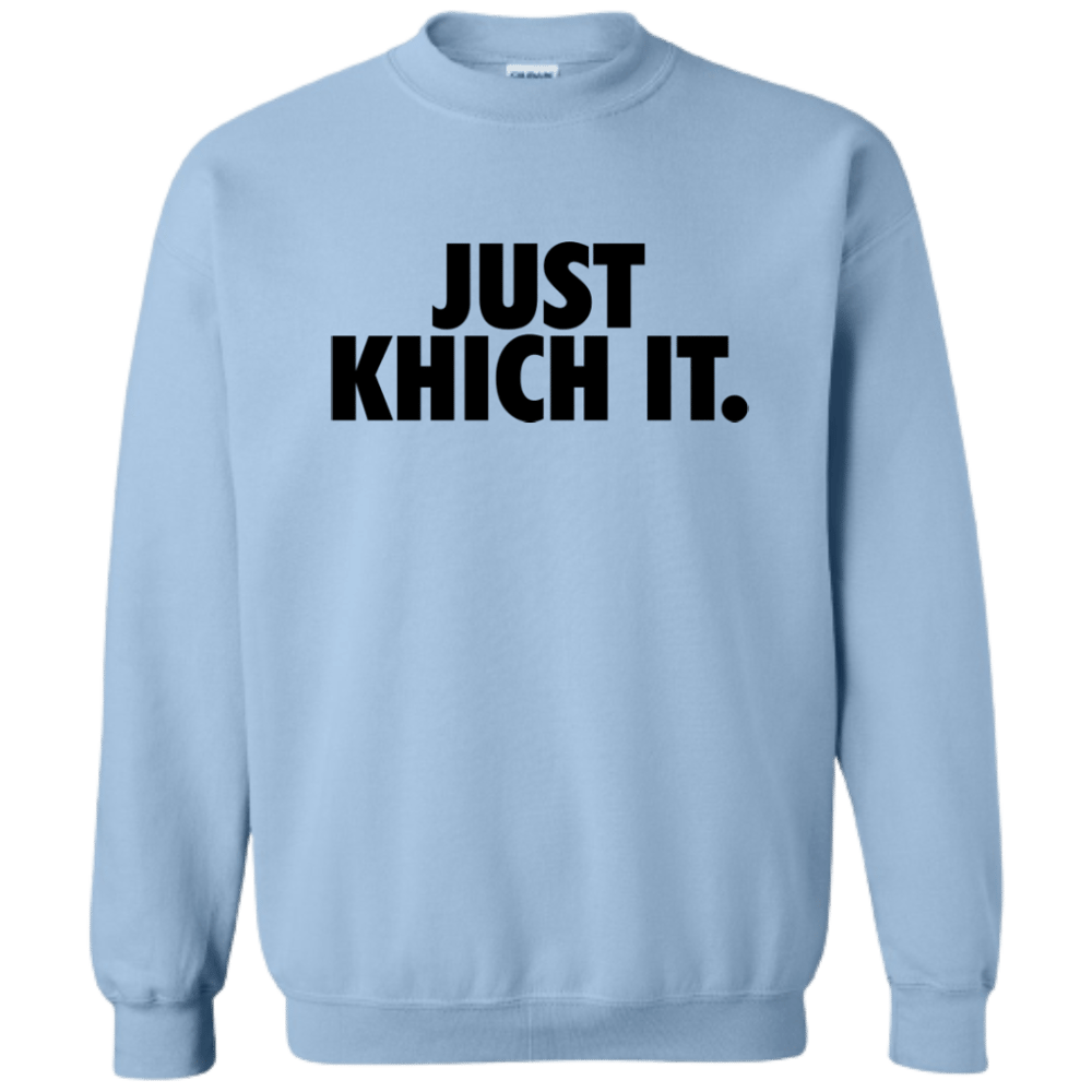 Just Khich It - Crewneck