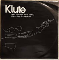 Image 1 of Klute- We R the ones/Chicks 2001 12” 