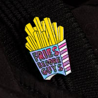 Image 2 of Fries before guys Soft Enamel Pin