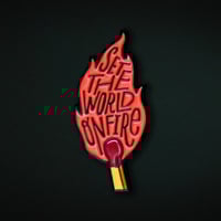 Image 1 of Set The World On Fire Soft Enamel Pin