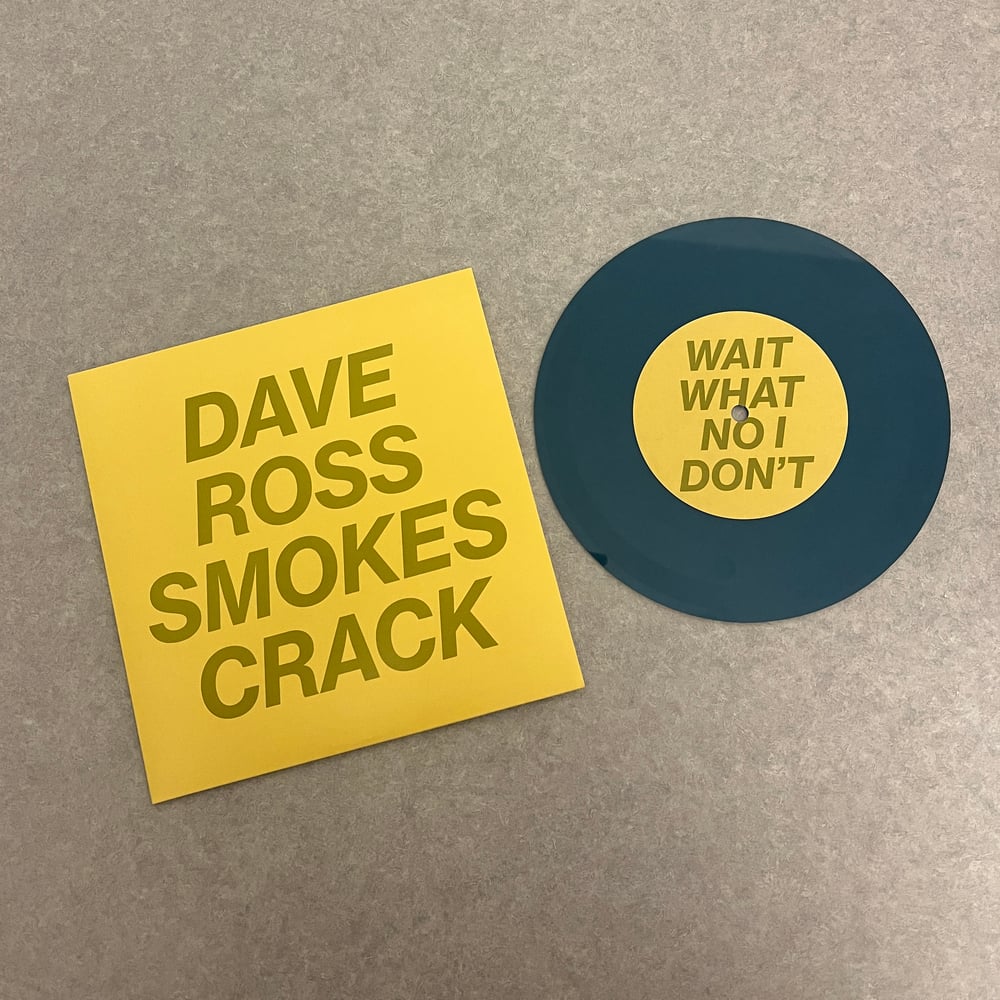 Dave Ross Smokes Crack 7-Inch