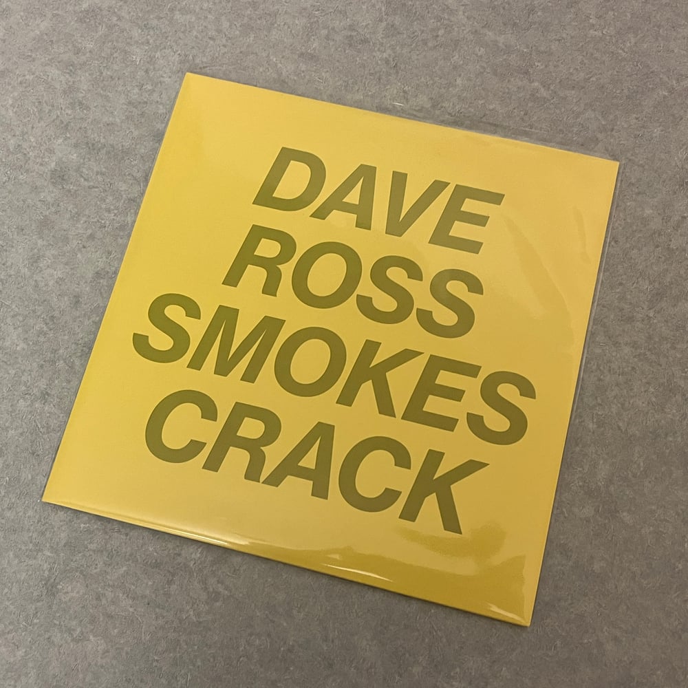 Dave Ross Smokes Crack 7-Inch