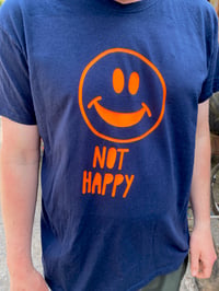 Image 4 of NOT HAPPY CHARITY T-SHIRT 