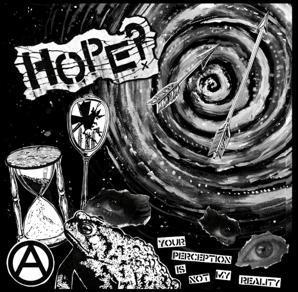 HOPE? - YOUR PERCEPTION IS NOT MY REALITY 7"  EP