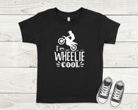 I'm Wheelie Kool 