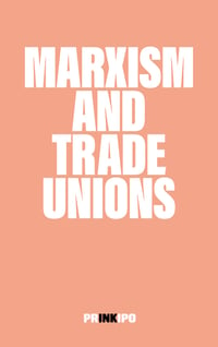 Marxism and the Trade Unions