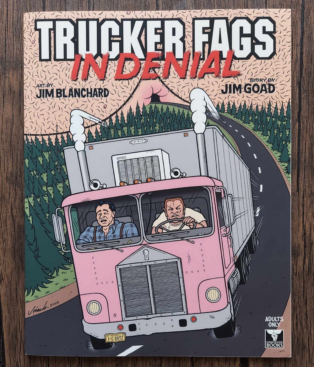 Trucker Fags In Denial, by Jim Goad and Jim Blanchard - SIGNED & NUMBERED