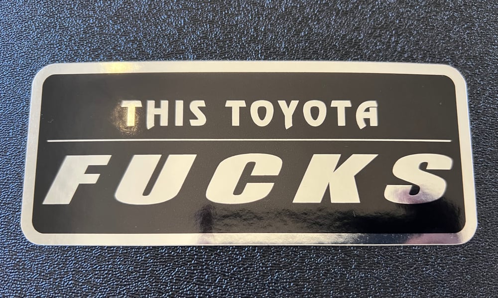 Image of This Toyota FUCKS Sticker