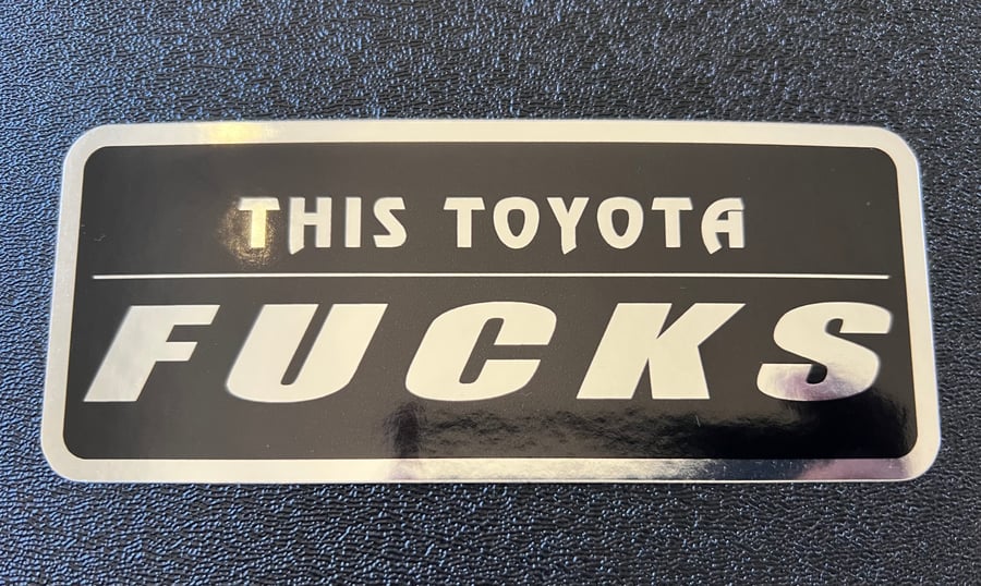 Image of This Toyota FUCKS Sticker