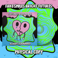 Fake Smiles, Bright Futures. (Physical Copy)