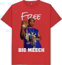 Image 4 of FREE BIG MEECH SHIRT