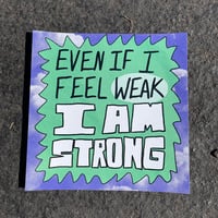 Even If I Feel Weak I Am Strong Poster