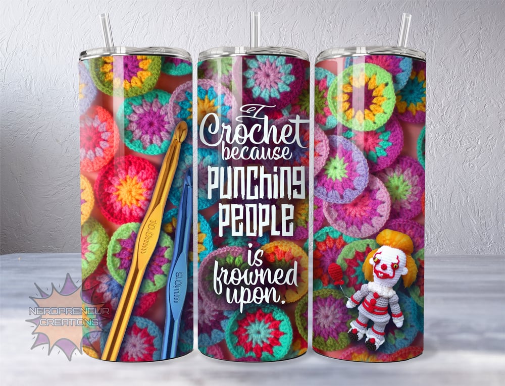 Image of 20 oz Skinny Tumbler – I Crochet Because Punching People is Frowned Upon
