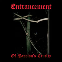 Image 1 of Entrancement - Of Passion’s Cruelty LP